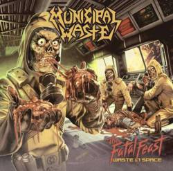 Municipal Waste : The Fatal Feast